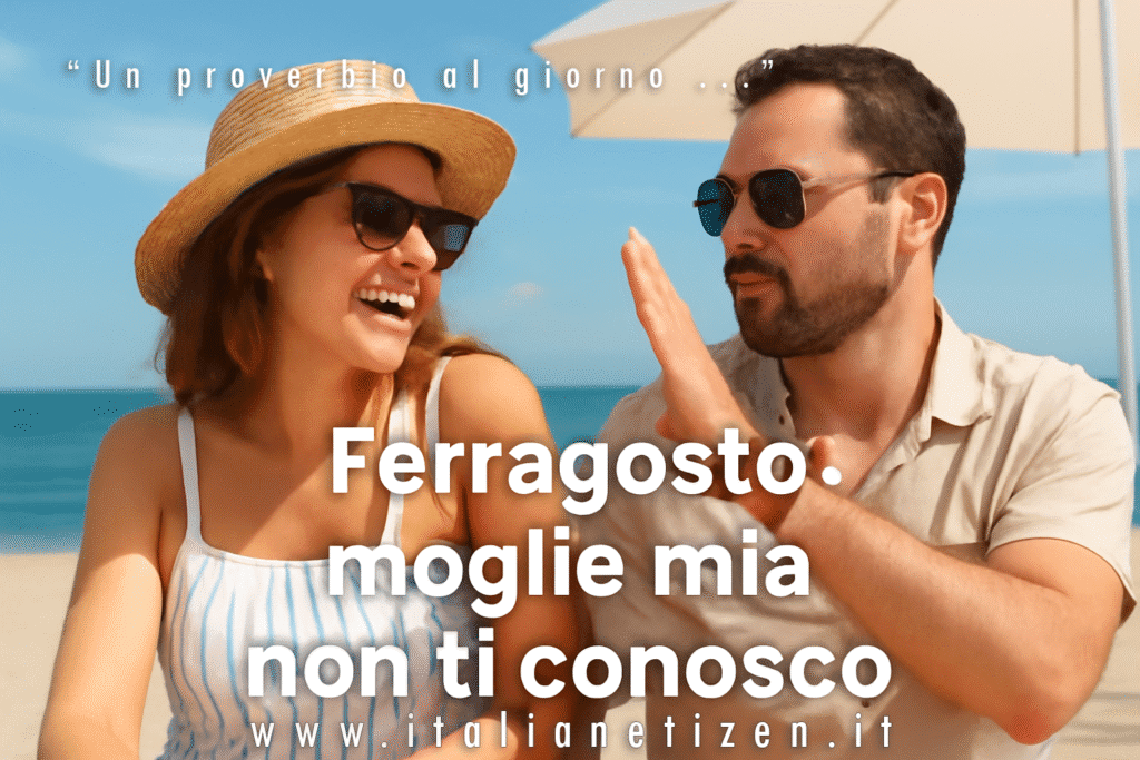 Ferragosto, moglie mia non ti conosco