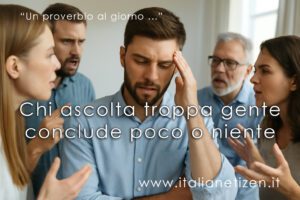 Scopri di più sull'articolo Chi ascolta troppa gente conclude poco o niente