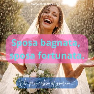 Scopri di più sull'articolo Sposa bagnata, sposa fortunata