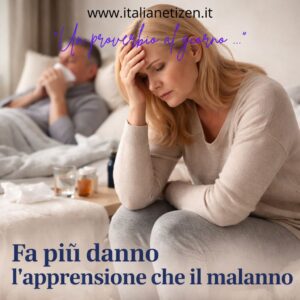 Scopri di più sull'articolo Fa più danno l’apprensione che il malanno