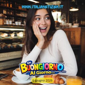 Scopri di più sull'articolo Buongiorno 6 giugno 2026
